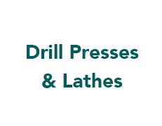 Drill Presses & Lathes
